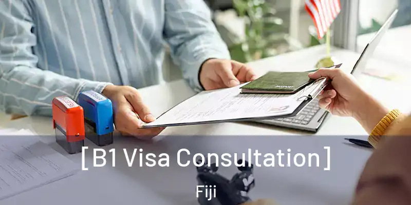  [B1 Visa Consultation] Fiji