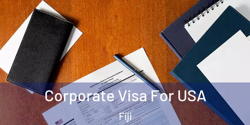  Corporate Visa For USA Fiji