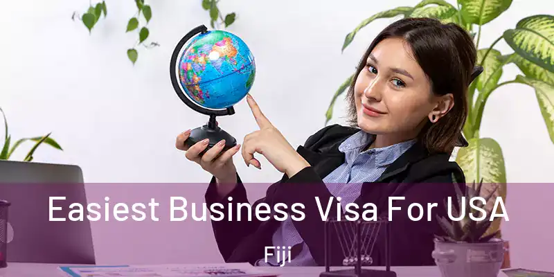  Easiest Business Visa For USA Fiji