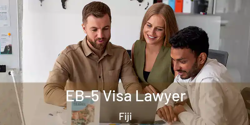  EB-5 Visa Lawyer Fiji