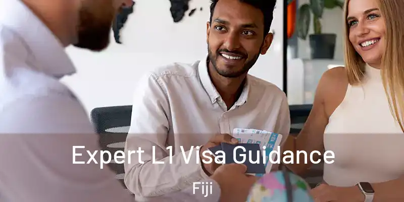  Expert L1 Visa Guidance Fiji