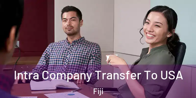  Intra Company Transfer To USA Fiji