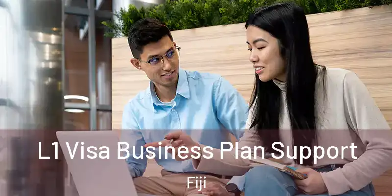 L1 Visa Business Plan Support Fiji