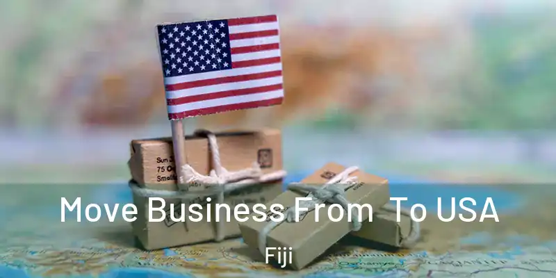  Move Business From To USA Fiji