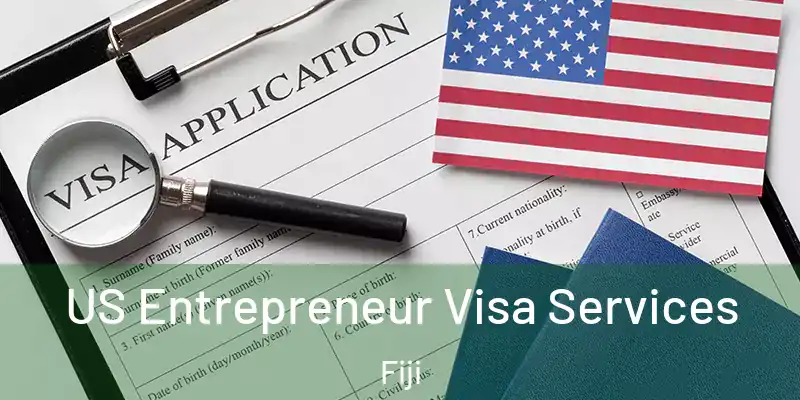  US Entrepreneur Visa Services Fiji