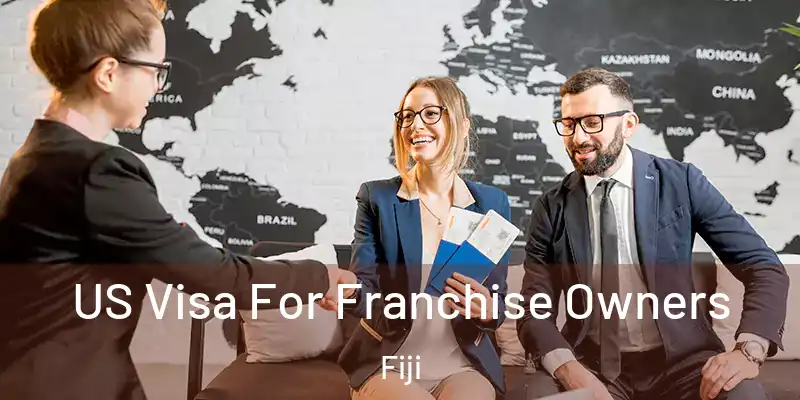  US Visa For Franchise Owners Fiji