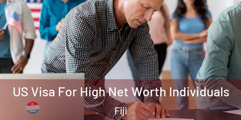  US Visa For High Net Worth Individuals Fiji